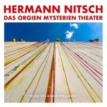 Nitsch, Hermann - Das Orgien Mysterien Theater - Musik Des 6 Tage Spiels 2022