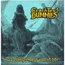 Crash Test Dummies - Ghosts That Haunt Me