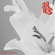 Echo Ladies - Lilies