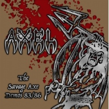 Axel - The Savage Axe Demos 83/86