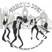 Diamond Dogs - About the Hardest Nut To Crack