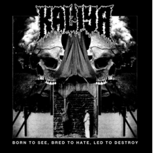Kaliya - Born To See, Bred To Hate, Led To Destroy
