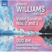 Duo Am - Alberto Williams: Violin Sonatas Nos. 2 and 3