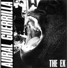 Ex, the - Aural Guerrilla
