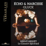 Le Concert Spirituel - Gluck: Echo & Narcisse