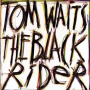 Waits, Tom - Black Rider