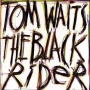 Waits, Tom - The Black Rider