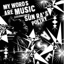 V/A - My Words Are Music: a Celebration of Sun Ra's Poetry
