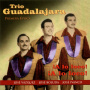 Trio Guadalajara - A Lo Loco! a Lo Loco!