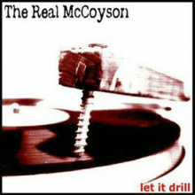Real McCoyson, the - Let It Drill