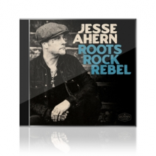 Ahern, Jesse - Roots Rock Rebel