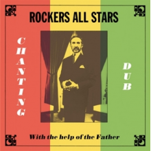 Rockers All Stars - Chanting Dub With the Help of the Father