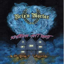 Brix 'N Mortar - Something Ain't Right