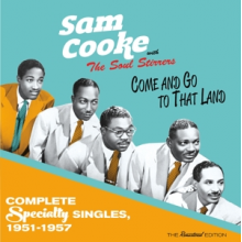 Cooke, Sam and the Soul Stirrers - Come and Go To That Land