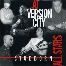 Stubborn All-Stars - At Version City