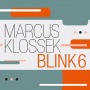 Marcus Klossek - Blink 6