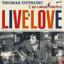 Dutronc, Thomas - Live is Love