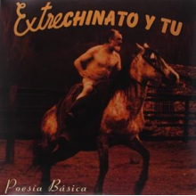 Extrechinato Y Tu - Poesia Basica