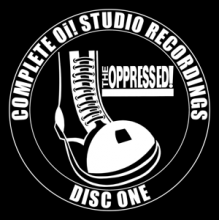 Oppressed, the - Complete Oi! Studio Recordings 1981-2018