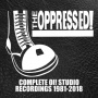 Oppressed, the - Complete Oi! Studio Recordings 1981-2018