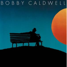 Caldwell, Bobby - Bobby Caldwell