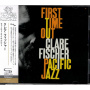 Fischer, Clare - First Time Out