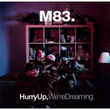 M83 - Hurry Up We're Dreaming