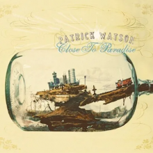 Watson, Patrick - Close To Paradise