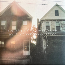 West, Aaron & the Roaring Twenties - We Don't Have Each Other