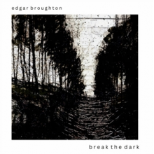Broughton, Edgar - Break the Dark