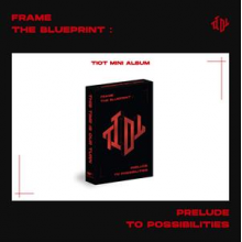 Tiot - Frame the Blueprint : Prelude To Possibilities