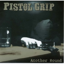 Pistol Grip - Another Round