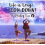 Meeting Tree - Life is Long:Slow Down!