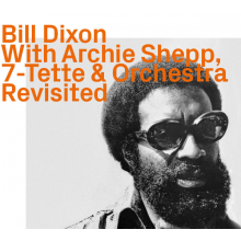 Dixon, Bill - With Archie Shepp, 7-Tette & Orchestra - Revisited