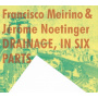 Meirino, Francisco & Jerome Noetinger - Drainage, In Six Parts