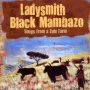 Ladysmith Black Mambazo - Songs From a Zulu Farm