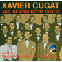 Cugat, Xavier -Orchestra- - And His Orchestra 1940-42