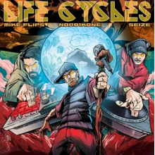 Flips, Mike & Nord1kone & Seize - Life Cycles