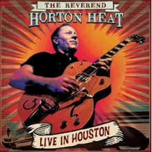 Reverend Horton Heat - Live In Houston