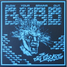 Blow Your Brains Out - The Big Escape
