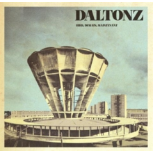 Daltonz - Hier, Demain, Maintenant
