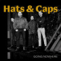 Hats & Caps - Going Nowhere