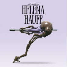 Hauff, Helena - Fabric Presents Helena Hauff