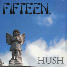 Fifteen - Hush