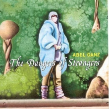 Abel Ganz - Dangers of Strangers