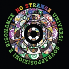 No Strange - Universi, Sovrapposizioni E Risonanze