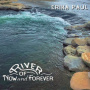 Paul, Erika - River of Now and Forever