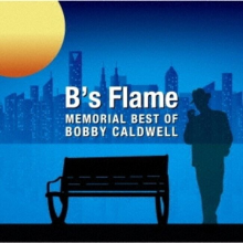 Caldwell, Bobby - B's Flame: Memorial Best of Bobby Caldwell