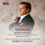 Orchestra Sinfonica Nazionale Della Rai Di Roma / Robert Trevino - Respighi: Roman Trilogy