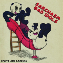 Sarchasm & Bad Idols - Splits and Ladders (10")